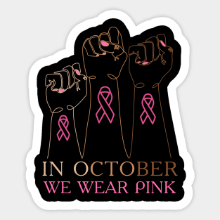 Hand In october we wear pink breast cancer awareness month Sticker